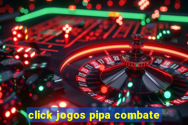 click jogos pipa combate